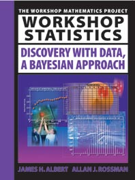 Workshop Statistics: Discovery with Data A Bayesian Approach