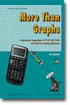 More Than Graphs Mathematical Explorations for TI-73, TI-82, TI-83, and TI-83 Plus Graphing Calcs